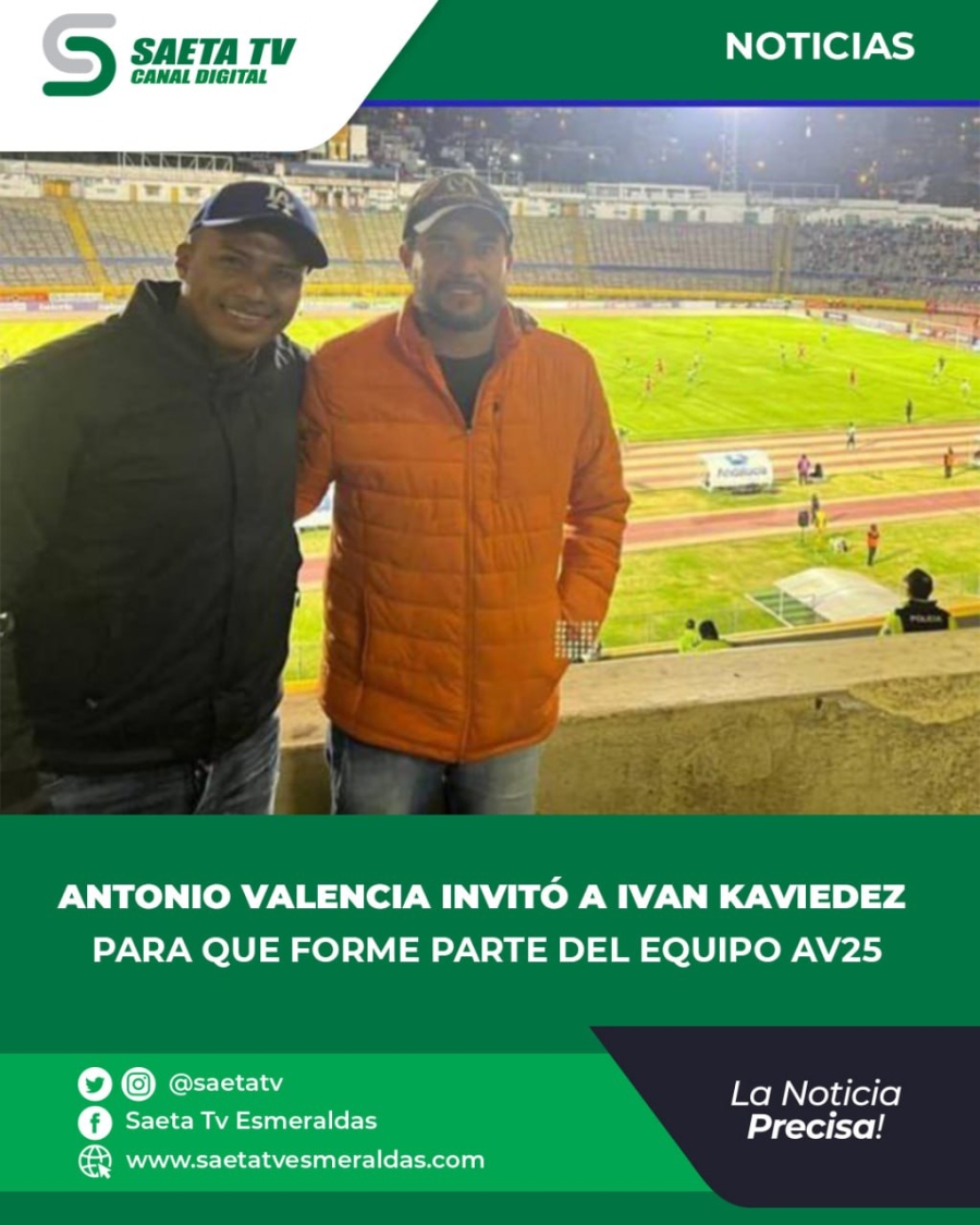 ANTONIO VALENCIA INVITÓ A IVAN KAVIEDEZ PARA QUE FORME PARTE DEL EQUIPO AV25