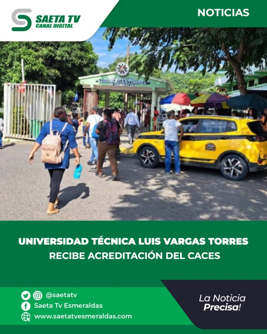 UNIVERSIDAD TÉCNICA LUIS VARGAS TORRES RECIBE ACREDITACIÓN DEL CACES